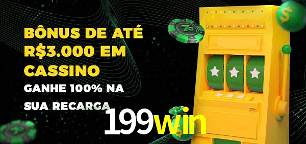 199win melhor bônus de depósito